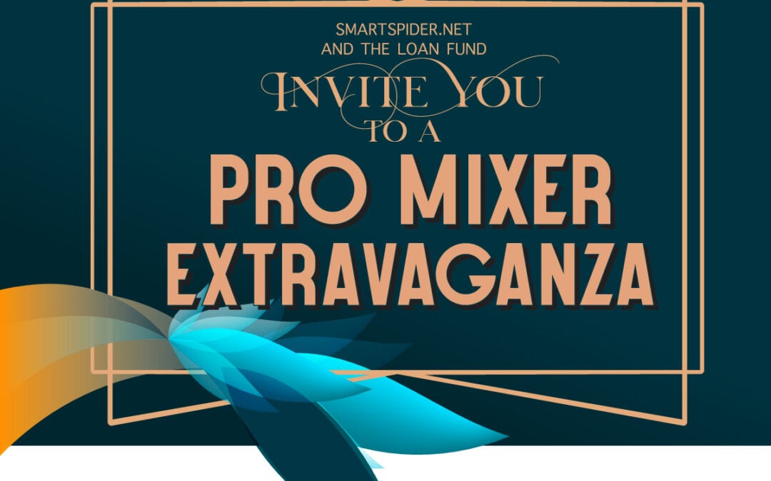 Smartspider.net & The Loan Fund Invites You to a Pro-Mixer Extravaganza!